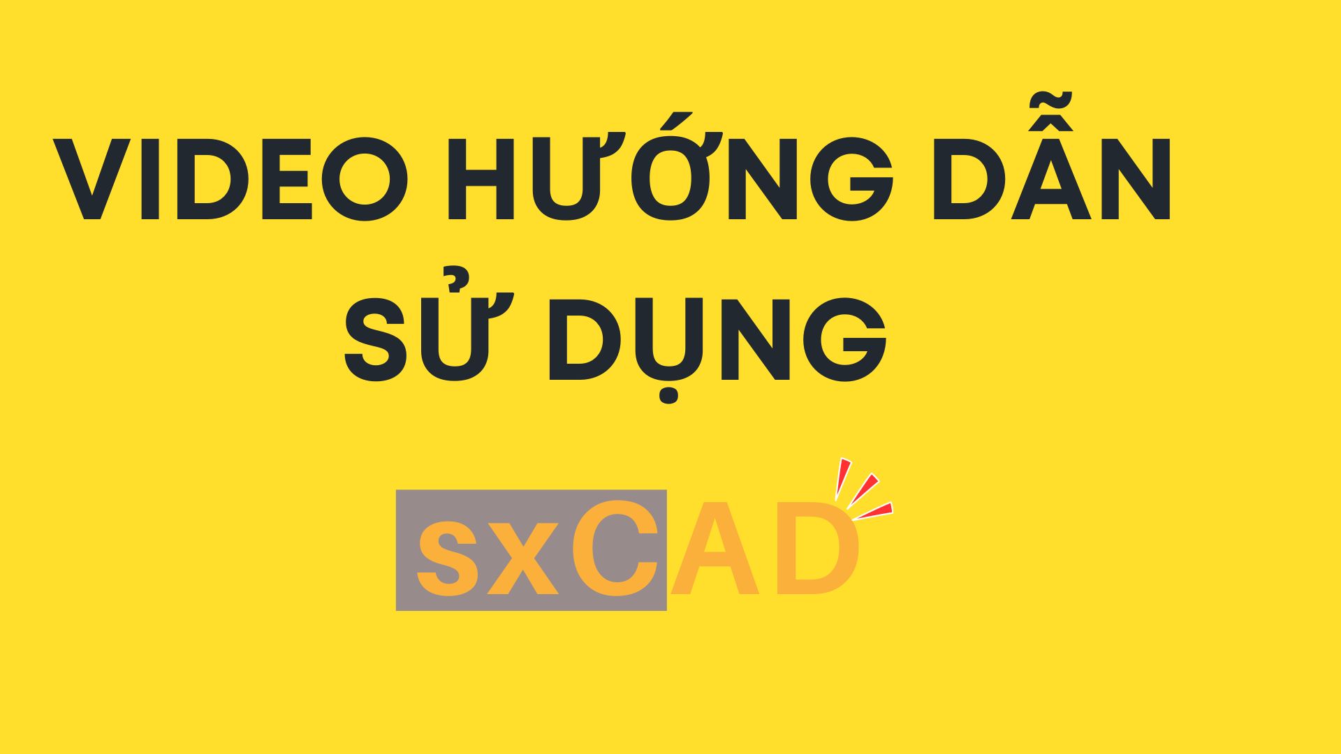 Video và lệnh tắt sxCAD mới nhất
